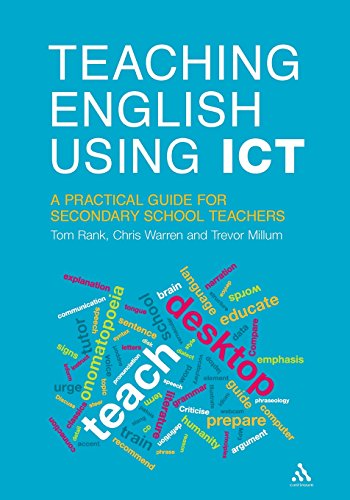 Teaching English Using ICT: A Practical Guide for Secondary School Teachers (9781441117823) by Rank, Tom