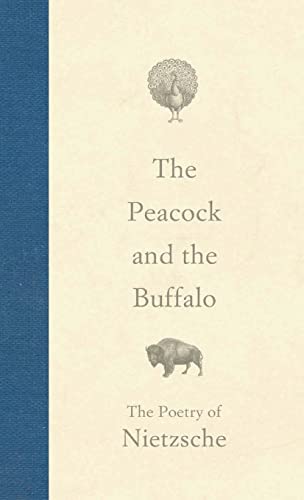 Stock image for The Peacock and the Buffalo; The Poetry of Nietzsche. for sale by Bucks County Bookshop IOBA