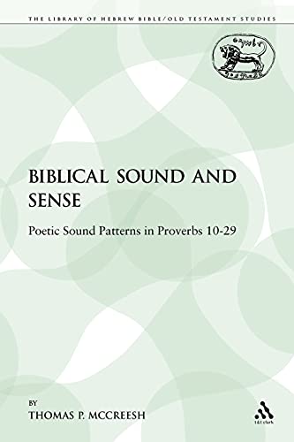 Beispielbild fr Biblical Sound and Sense: Poetic Sound Patterns in Proverbs 10-29 zum Verkauf von Chiron Media
