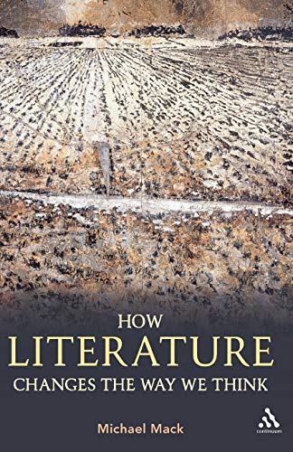 How Literature Changes the Way We Think (9781441119148) by Mack, Michael