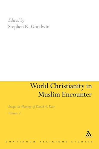 9781441119667: World Christianity in Muslim Encounter: Essays in Memory of David A. Kerr Volume 2