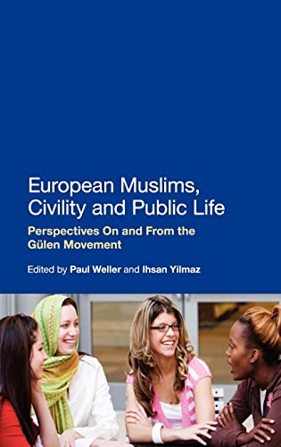 Stock image for European Muslims, Civility and Public Life: Perspectives On and From the Gülen Movement for sale by Midtown Scholar Bookstore