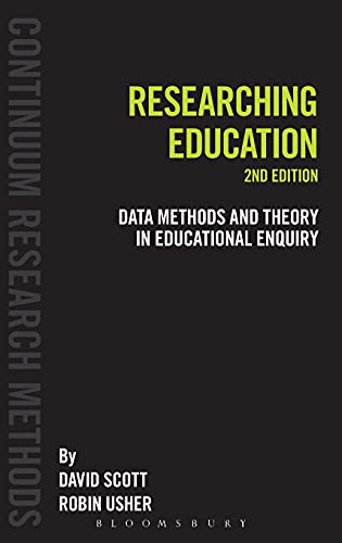 Researching Education: Data, methods and theory in educational enquiry (Continuum Research Methods) (9781441120540) by Scott, David; Usher, Robin