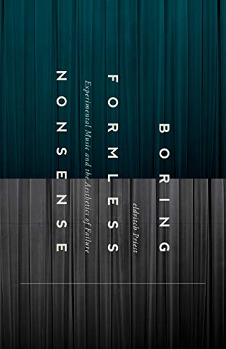 9781441122131: Boring Formless Nonsense: Experimental Music and the Aesthetics of Failure