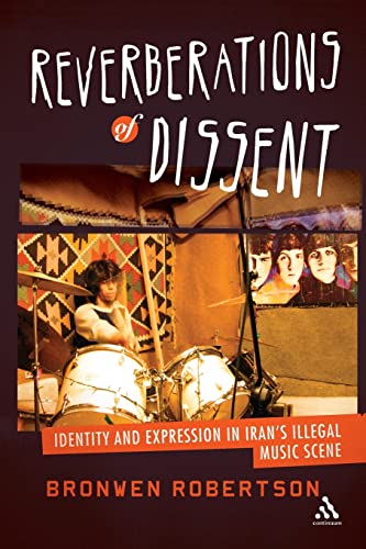 Beispielbild fr Reverberations of Dissent: Identity and Expression in Iran's Illegal Music Scene zum Verkauf von Chiron Media