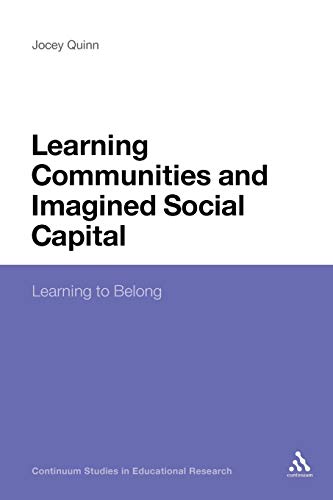 Beispielbild fr Learning Communities and Imagined Social Capital: Learning to Belong: 44 (Continuum Studies in Educational Research) zum Verkauf von WorldofBooks