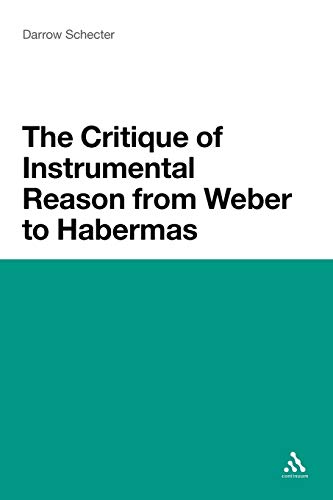 Stock image for The Critique of Instrumental Reason from Weber to Habermas for sale by PBShop.store US