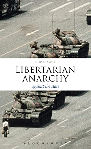 9781441125521: Libertarian Anarchy: Against the State