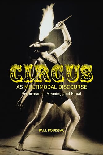 Imagen de archivo de Circus as Multimodal Discourse: Performance, Meaning, and Ritual a la venta por Midtown Scholar Bookstore