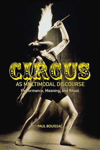 Stock image for Circus as Multimodal Discourse: Performance, Meaning, and Ritual for sale by Midtown Scholar Bookstore