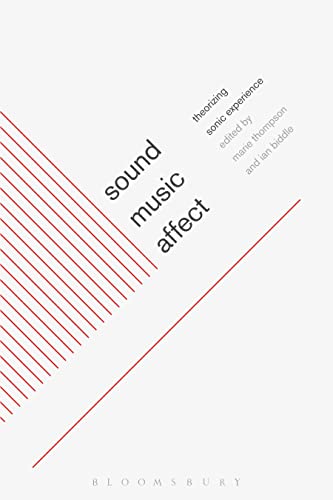 Stock image for Sound, Music, Affect; Thoerizing Sonic Experience for sale by Hackenberg Booksellers ABAA