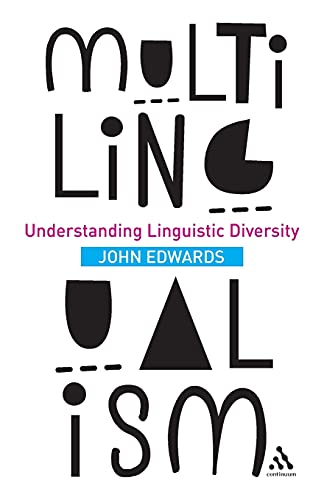 Multilingualism: Understanding Linguistic Diversity (9781441126955) by Edwards, John