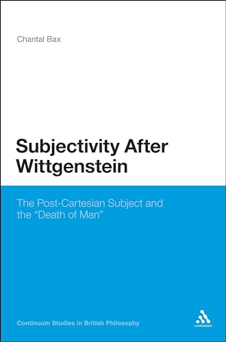 Imagen de archivo de Subjectivity After Wittgenstein The PostCartesian Subject and the 'Death of Man' Continuum Studies in British Philosophy a la venta por PBShop.store US