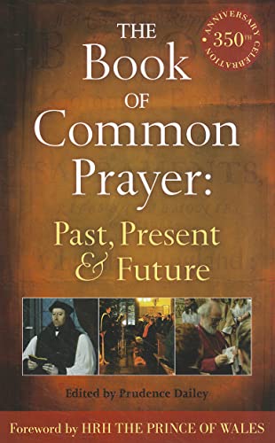 Beispielbild fr The Book of Common Prayer: Past, Present and Future: A 350th Anniversary Celebration zum Verkauf von WorldofBooks