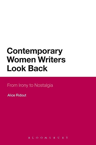 Stock image for Contemporary Women Writers Look Back: From Irony to Nostalgia for sale by Chiron Media