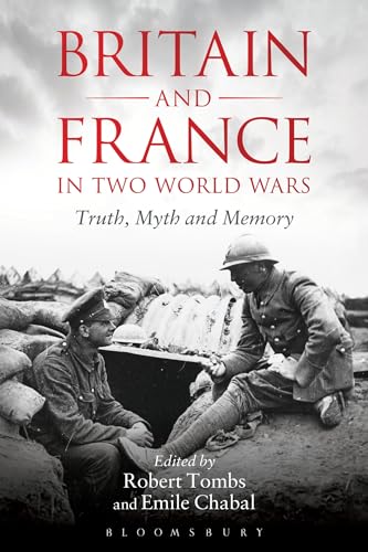 Stock image for Britain and France in Two World Wars : Truth, Myth and Memory for sale by Better World Books