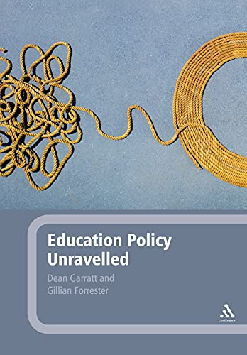 Education Policy Unravelled (9781441130730) by Garratt, Dean; Forrester, Gillian