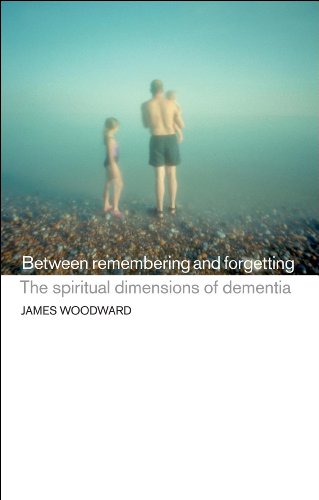 9781441131140: Between Remembering and Forgetting: The Spiritual Dimensions of Dementia