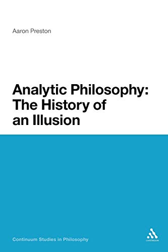9781441131966: Analytic Philosophy: The History of an Illusion (Continuum Studies in Philosophy, 46)