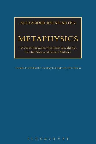 9781441132949: Metaphysics: A Critical Translation with Kant's Elucidations, Selected Notes, and Related Materials