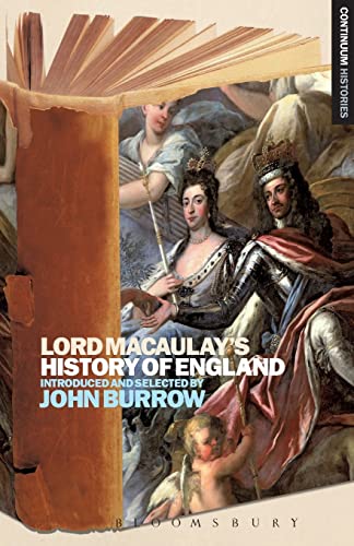 Stock image for Lord Macaulay's History of England: Continuum Histories (Continuums Histories) for sale by Ergodebooks