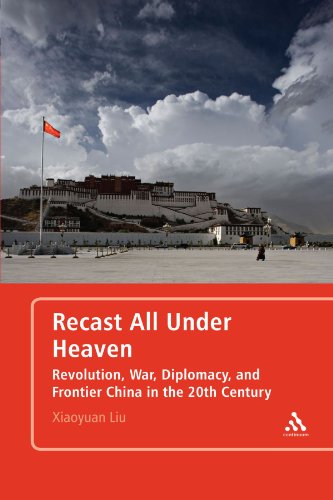 9781441134899: Recast All under Heaven: Revolution, War, Diplomacy, and Frontier China in the 20th Century
