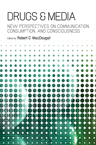 Beispielbild fr Drugs and Media : New Perspectives on Communication Consumption and Consciousness zum Verkauf von Tall Stories BA