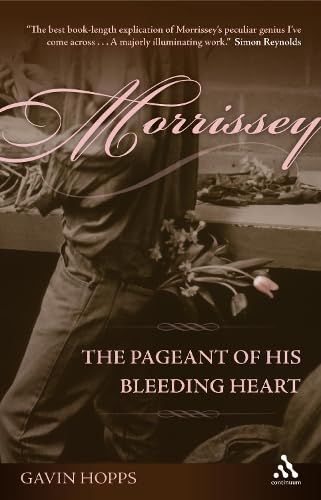 9781441137050: Morrissey: The Pageant of His Bleeding Heart