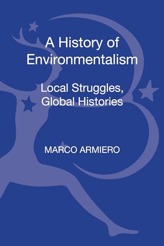 9781441137890: A History of Environmentalism: Local Struggles, Global Histories