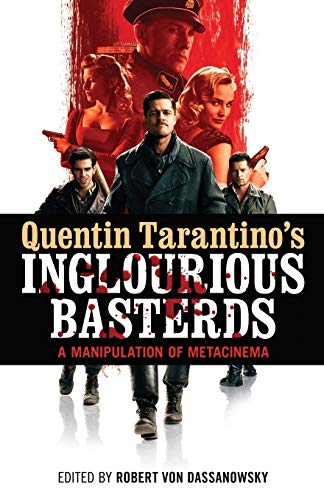 Stock image for Quentin Tarantino's Inglourious Basterds: A Manipulation of Metacinema for sale by GF Books, Inc.