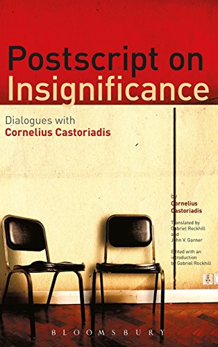 Stock image for Postscript on Insignificance: Dialogues with Cornelius Castoriadis for sale by J. HOOD, BOOKSELLERS,    ABAA/ILAB