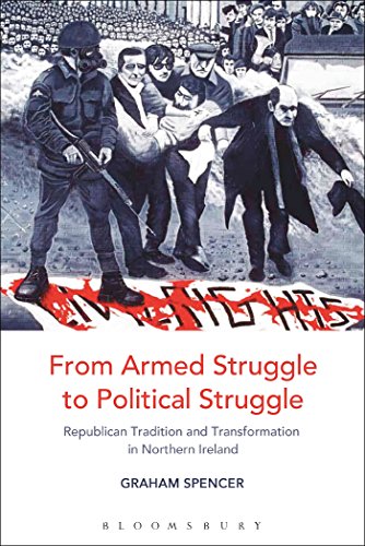 Stock image for From Armed Struggle to Political Struggle: Republican Tradition and Transformation in Northern Ireland for sale by WorldofBooks