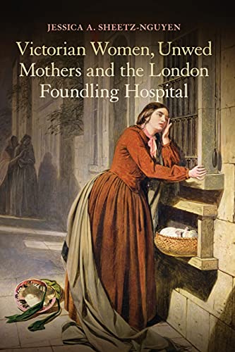 Stock image for Victorian Women, Unwed Mothers and the London Foundling Hospital for sale by WorldofBooks