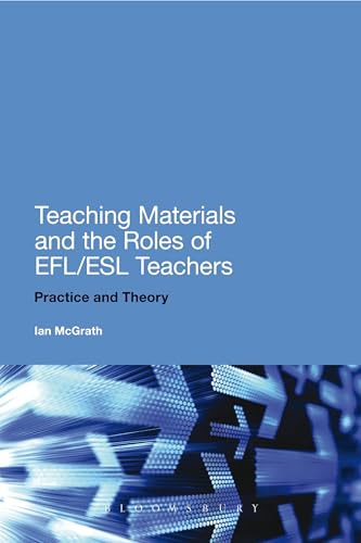 Imagen de archivo de Teaching Materials and the Roles of EFL/ESL Teachers : Practice and Theory a la venta por Better World Books