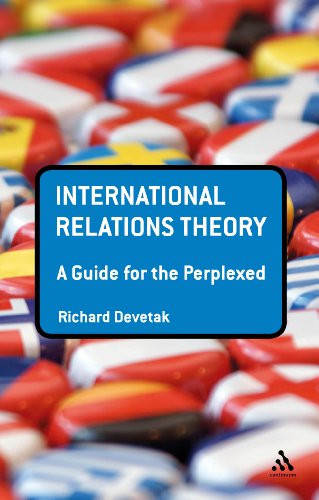 International Relations Theory: A Guide For the Perplexed (Guides for the Perplexed) (9781441144799) by Devetak, Richard
