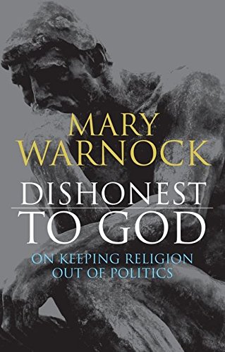 Stock image for Dishonest to God: On Keeping Religion Out of Politics for sale by Open Books