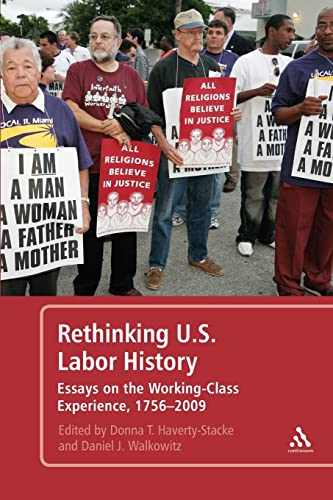 Rethinking U.S. Labor History: Essays on the Working-Class Experience, 1756-2009 (9781441145758) by Daniel J. Walkowitz