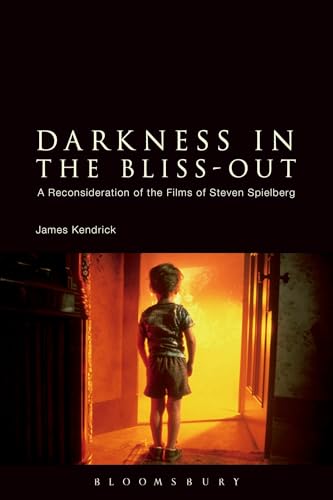 Stock image for Darkness in the Bliss-Out: A Reconsideration of the Films of Steven Spielberg for sale by SecondSale