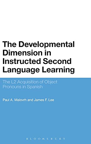 Stock image for The Developmental Dimension in Instructed Second Language Learning: The L2 Acquisition of Object Pronouns in Spanish: 3 (Advances in Instructed Second Language Acquisition Research) for sale by WorldofBooks