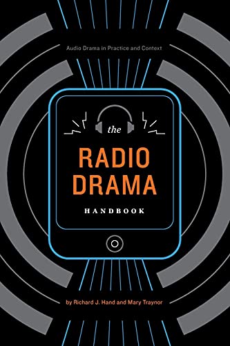 Beispielbild fr The Radio Drama Handbook: Audio Drama in Practice and Context: Audio Drama in Context and Practice zum Verkauf von WorldofBooks