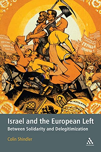 9781441150134: Israel and the European Left: Between Solidarity and Delegitimization