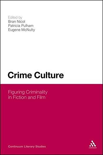 9781441150165: Crime Culture: Figuring Criminality in Fiction and Film (Continuum Literary Studies)
