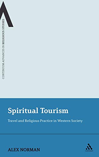 9781441150448: SPIRITUAL TOURISM: Travel and Religious Practice in Western Society: 4 (Continuum Advances in Religious Studies)