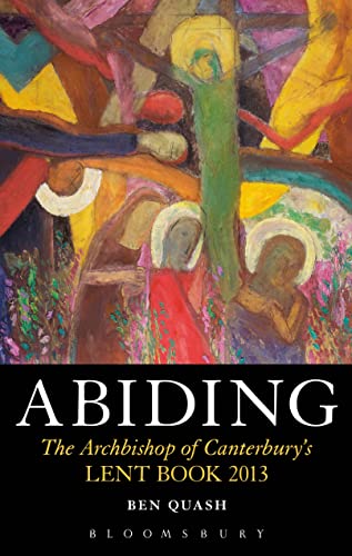 Beispielbild fr Abiding: The Archbishop of Canterbury's Lent Book 2013 zum Verkauf von SecondSale