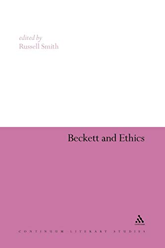 9781441151179: Beckett and Ethics: 181 (Continuum Literary Studies)