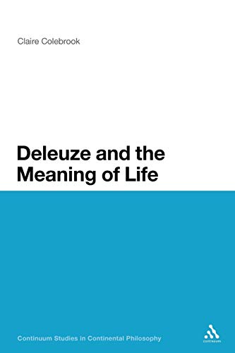 9781441152404: Deleuze and the Meaning of Life