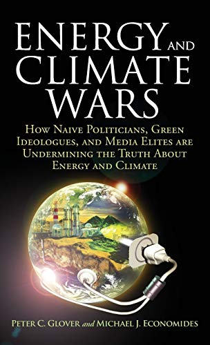 Imagen de archivo de Energy and Climate Wars: How naive politicians, green ideologues, and media elites are undermining the truth about energy and climate a la venta por HPB-Emerald