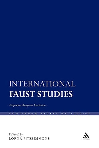 Stock image for International Faust Studies: Adaptation, Reception, Translation (Continuum Reception Studies) for sale by Phatpocket Limited