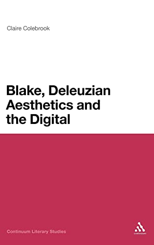 9781441155337: Blake, Deleuzian Aesthetics, and the Digital (Continuum Literary Studies)