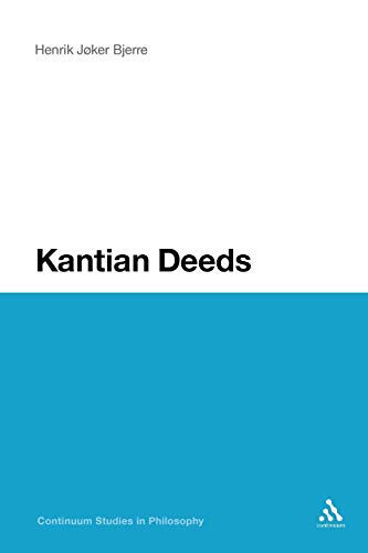 Stock image for Kantian Deeds (Continuum Studies in Philosophy) for sale by Chiron Media